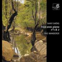 Saint-Saens Trios n°1 op.18 & n°2 op.92